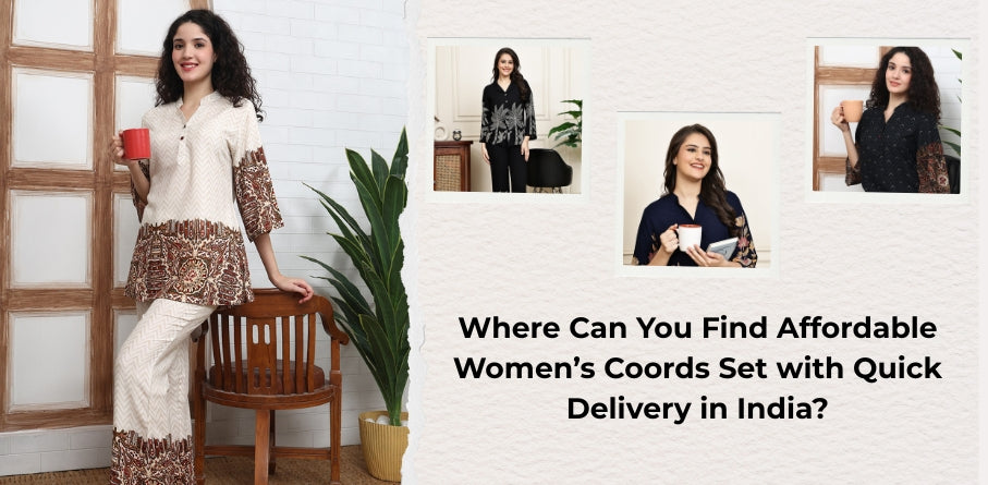 Where Can You Find Affordable Women’s Coords Set with Quick Delivery in India?