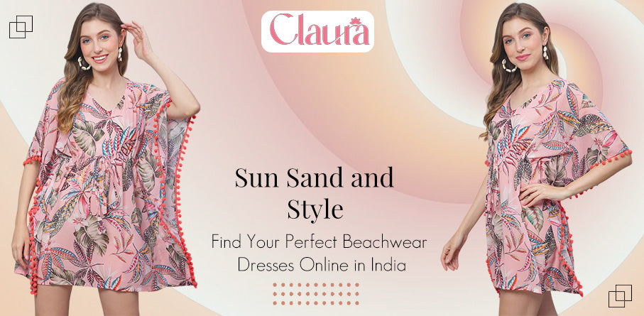 Sun, Sand, and Style: Find Your Perfect Beachwear Dresses Online in India