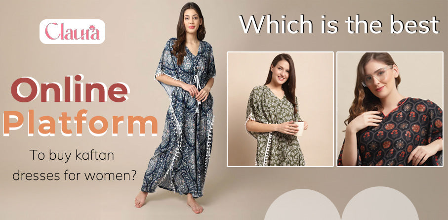 Which Is the Best Online Platform to Buy Kaftan Dresses for Women